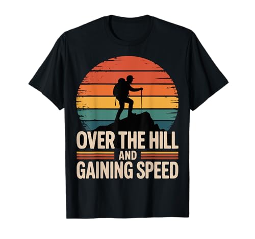 Over The Hill Birthday Graphic Funny Gag for Men & Women T-Shirt Over The Hill Birthday Graphic Funny Gag for Men & Women T-Shirt von Funny Senior Citizen Gag For Men & Women