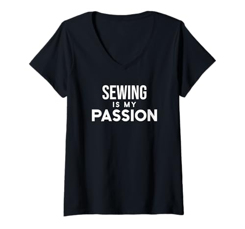 Damen Funny Sewing Sewer Sewing Is My Passion T-Shirt mit V-Ausschnitt Damen Funny Sewing Sewer Sewing Is My Passion T-Shirt mit V-Ausschnitt von Funny Sewing Sewer Sewing Is My Passion