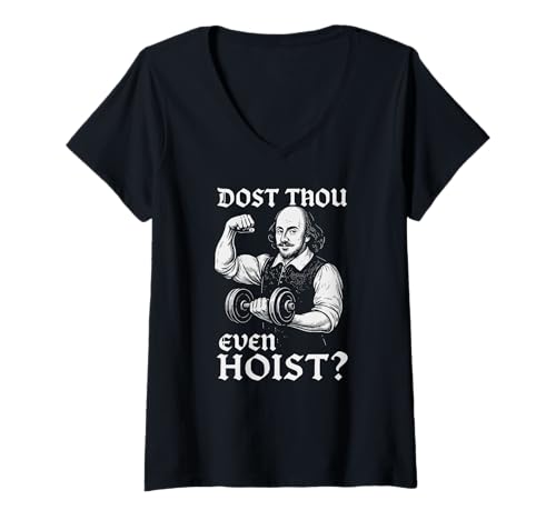 Damen Dost Thou Even Hoist Lustiges Gym Shakespeare-Zitat T-Shirt mit V-Ausschnitt Damen Dost Thou Even Hoist Lustiges Gym Shakespeare-Zitat T-Shirt mit V-Ausschnitt von Funny Shakespeare Tees