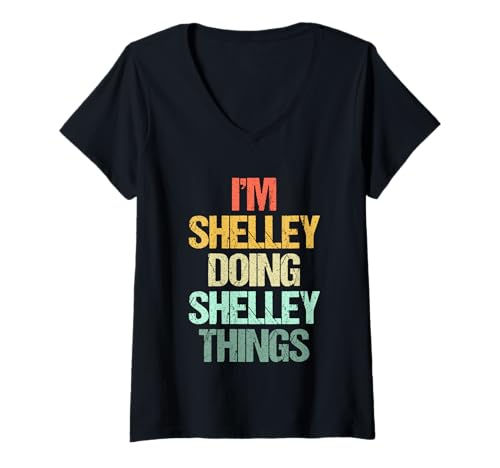 Damen I'm Shelley Doing Shelley Things - Lustiger Spruch Name Shelley T-Shirt mit V-Ausschnitt von Funny Shelley Sayings & Funny Shelley Designs