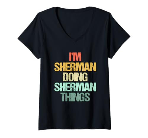 Damen I'm Sherman Doing Sherman Things - Lustiger Spruch Name Sherman T-Shirt mit V-Ausschnitt von Funny Sherman Sayings & Funny Sherman Designs