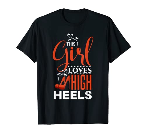 Dieses Mädchen liebt High Heels. Lustige High Heels T-Shirt von Funny Shoe saying for women