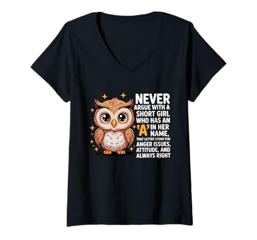 Damen Never Argue with A Short Girl Who Has An A,Cute Owl Design T-Shirt mit V-Ausschnitt von Funny Short Girl Her Name Start With A Letter Owl