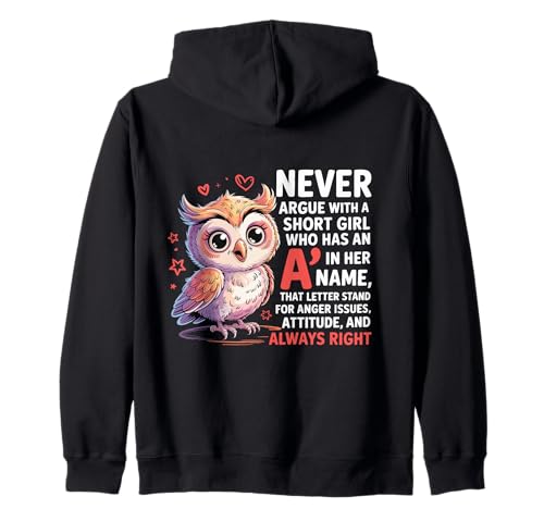 Never Argue with A Short Girl Who Has An A,Cute Owl Design Kapuzenjacke von Funny Short Girl Her Name Start With A Letter Owl