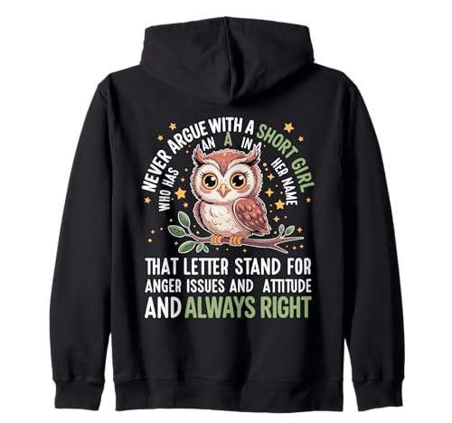 Never Argue with A Short Girl Who Has An A,Cute Owl Design Kapuzenjacke von Funny Short Girl Her Name Start With A Letter Owl