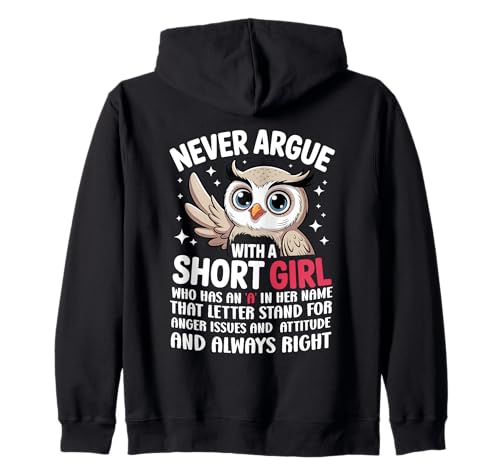 Never Argue with A Short Girl Who Has An A,Cute Owl Design Kapuzenjacke von Funny Short Girl Her Name Start With A Letter Owl