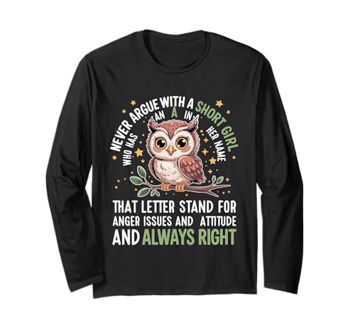 Never Argue with A Short Girl Who Has An A,Cute Owl Design Langarmshirt von Funny Short Girl Her Name Start With A Letter Owl