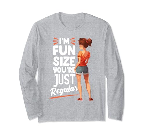 I'm Fun Size, You're Just Regular für zierliche Frauen Langarmshirt I'm Fun Size, You're Just Regular für zierliche Frauen Langarmshirt von Funny Short Girl Pride & Petite Women by NLTS