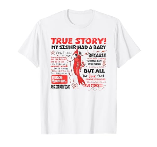 Lustige Garnelen-Wahre Geschichte Meine Schwester hatte ein Baby T-Shirt von Funny Shrimp True Story My Sister Had a Baby Tees