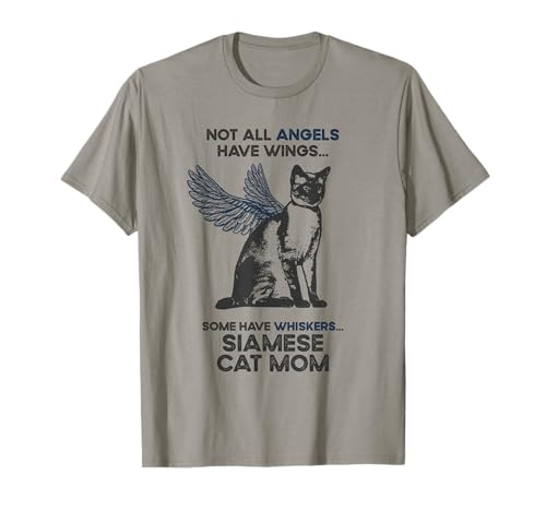 Not All Angels Have Wings - Mutter Siamesische Katze Mama T-Shirt Not All Angels Have Wings - Mutter Siamesische Katze Mama T-Shirt von Funny Siamese Cat Gift for Men, Women & Kids
