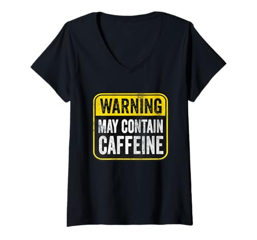 Damen Warnschild May Contain Coffein Funny Birthday Caution T-Shirt mit V-Ausschnitt Damen Warnschild May Contain Coffein Funny Birthday Caution T-Shirt mit V-Ausschnitt von Funny Sign May Contain Caffeine Warning Label