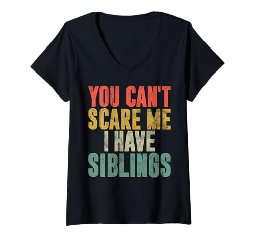 Damen Du Kannst Mich Nicht erschrecken Ich Habe Geschwister Vintage Bruder Schwester T-Shirt mit V-Ausschnitt Damen Du Kannst Mich Nicht erschrecken Ich Habe Geschwister Vintage Bruder Schwester T-Shirt mit V-Ausschnitt von Funny Sister Brother Matching Sibling Gifts