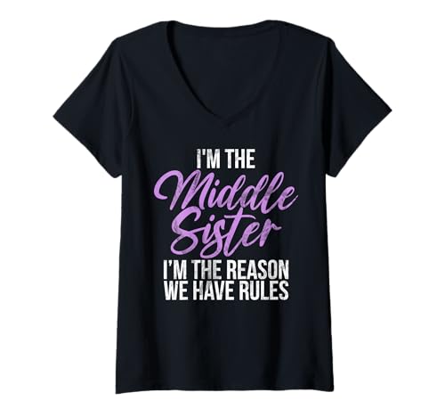 Damen Ich Bin die Mittlere Schwester Ich Bin der Grund, Warum wir Regeln haben Schwester T-Shirt mit V-Ausschnitt Damen Ich Bin die Mittlere Schwester Ich Bin der Grund, Warum wir Regeln haben Schwester T-Shirt mit V-Ausschnitt von Funny Sister Brother Matching Sibling Gifts