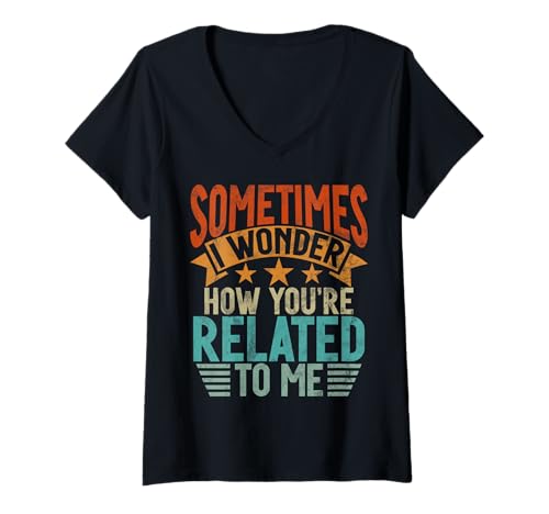 Damen Manchmal Frage ich Mich, wie du mit Mir verwandt bist, Geschwister, Lustig T-Shirt mit V-Ausschnitt Damen Manchmal Frage ich Mich, wie du mit Mir verwandt bist, Geschwister, Lustig T-Shirt mit V-Ausschnitt von Funny Sister Brother Matching Sibling Gifts