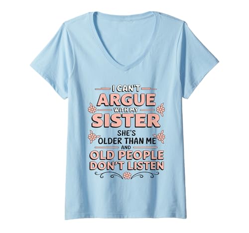 Damen Ich kann Nicht mit meiner Schwester streiten, sie ist älter als ich Lustig T-Shirt mit V-Ausschnitt Damen Ich kann Nicht mit meiner Schwester streiten, sie ist älter als ich Lustig T-Shirt mit V-Ausschnitt von Funny Sisters Argue Co