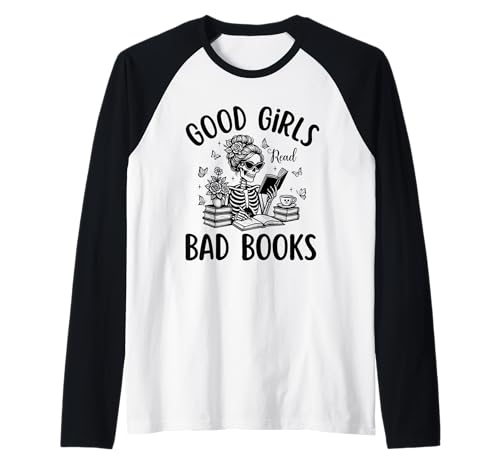 Good Girls Read Bad Books – Funny Dark Romance Smut Reader Raglan Good Girls Read Bad Books – Funny Dark Romance Smut Reader Raglan von Funny Skeleton Dark Romance Reader Tee