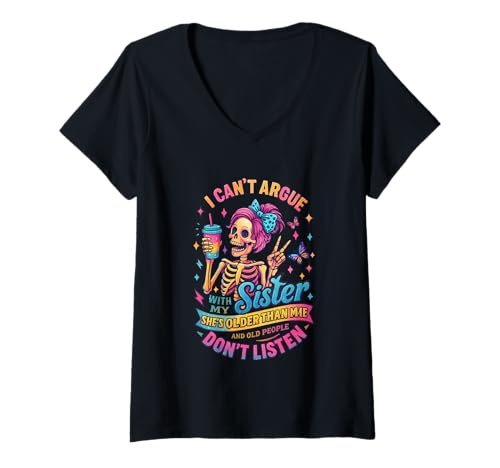 Damen Ich kann Nicht mit meiner Schwester streiten, sie ist älter als ich T-Shirt mit V-Ausschnitt Damen Ich kann Nicht mit meiner Schwester streiten, sie ist älter als ich T-Shirt mit V-Ausschnitt von Funny Skeleton Sister Humor Art Collective