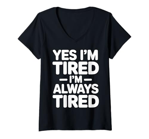 Damen Ja, ich Bin müde, ich Bin Immer müde T-Shirt mit V-Ausschnitt Damen Ja, ich Bin müde, ich Bin Immer müde T-Shirt mit V-Ausschnitt von Funny Sleep Deprivation Cool Tired Design