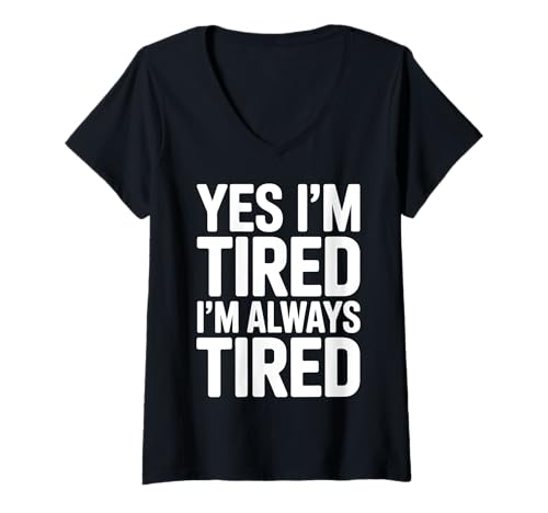 Damen Ja, ich Bin müde, ich Bin Immer müde T-Shirt mit V-Ausschnitt Damen Ja, ich Bin müde, ich Bin Immer müde T-Shirt mit V-Ausschnitt von Funny Sleep Deprivation Cool Tired Designs