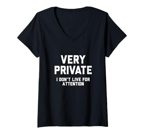 Damen Very Private I Don't Live for Attention Lustiger Slogan T-Shirt mit V-Ausschnitt Damen Very Private I Don't Live for Attention Lustiger Slogan T-Shirt mit V-Ausschnitt von Funny Slogan Vibes