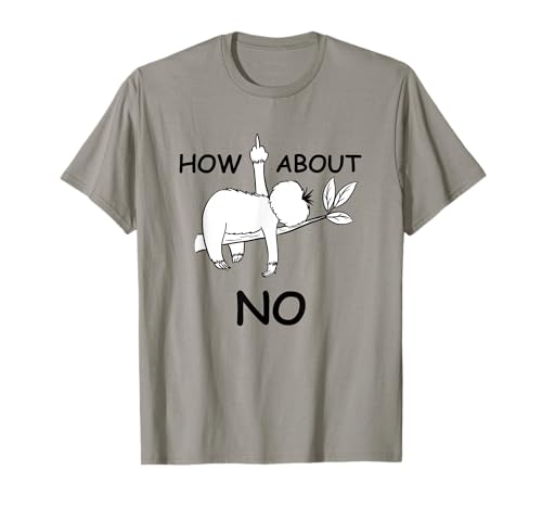 How About No Funny Sloth Geburtstag Kinder How About No T-Shirt How About No Funny Sloth Geburtstag Kinder How About No T-Shirt von Funny Sloth How About No