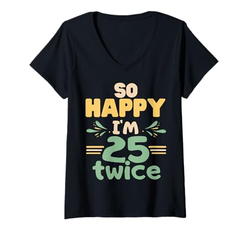 Damen Lustiges Design „So Happy I'm 25 Twice“ zum 50. Geburtstag T-Shirt mit V-Ausschnitt Damen Lustiges Design „So Happy I'm 25 Twice“ zum 50. Geburtstag T-Shirt mit V-Ausschnitt von Funny So Happy Im 25 Twice 50th Birthday