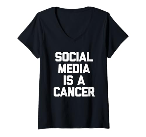 Damen Social Media is A Cancer - Lustiger Spruch Sarkastische Neuheit T-Shirt mit V-Ausschnitt Damen Social Media is A Cancer - Lustiger Spruch Sarkastische Neuheit T-Shirt mit V-Ausschnitt von Funny Social Media Sayings & Social Media Designs
