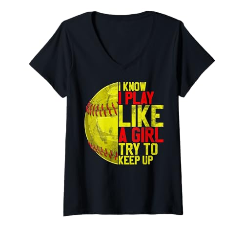 Damen I Know I Play Like A Girl Try To Keep Up Softball-Fan-Spiel T-Shirt mit V-Ausschnitt von Funny Softball Player Teen Girls Youth Gifts Women