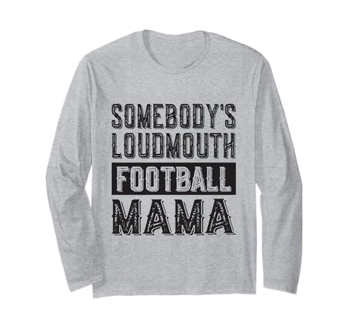 Somebody's Loudmouth Fußball Mama Mama Lustiger Muttertag Langarmshirt von Funny Somebody's Loudmouth Football Mom Gifts