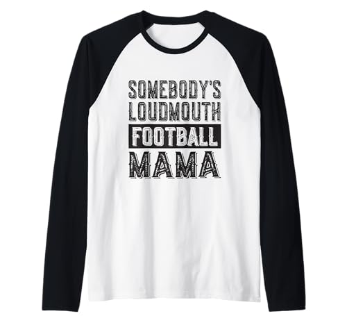 Somebody's Loudmouth Fußball Mama Mama Lustiger Muttertag Raglan Somebody's Loudmouth Fußball Mama Mama Lustiger Muttertag Raglan von Funny Somebody's Loudmouth Football Mom Gifts
