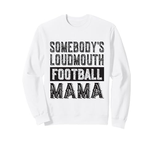 Somebody's Loudmouth Fußball Mama Mama Lustiger Muttertag Sweatshirt von Funny Somebody's Loudmouth Football Mom Gifts