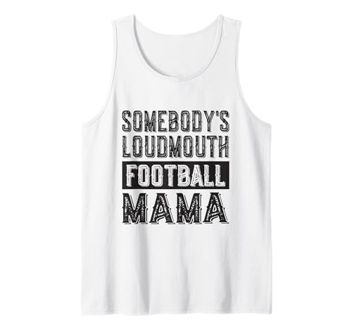 Somebody's Loudmouth Fußball Mama Mama Lustiger Muttertag Tank Top von Funny Somebody's Loudmouth Football Mom Gifts