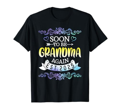 Soon To Be Grandma Again 2025 Lustige Schwangerschaft für Frauen T-Shirt von Funny Soon To Be Grandma 2025 new Mom