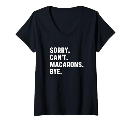 Damen Sorry Can't Macarons Bye - Bake Baker Bakery Bakery Baking Dessert T-Shirt mit V-Ausschnitt Damen Sorry Can't Macarons Bye - Bake Baker Bakery Bakery Baking Dessert T-Shirt mit V-Ausschnitt von Funny Sorry Can't Bye for Men Women Kids by TJ