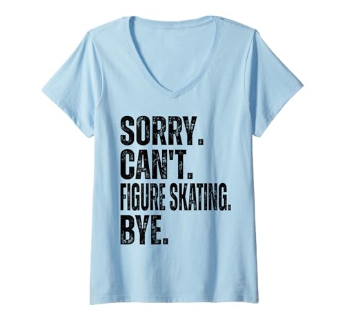 Damen Entschuldigung, Eiskunstlauf geht Nicht. Tschüss T-Shirt mit V-Ausschnitt Damen Entschuldigung, Eiskunstlauf geht Nicht. Tschüss T-Shirt mit V-Ausschnitt von Funny Sorry Can't Figure Skating Bye Tee Shirt