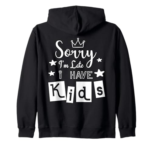 TUT Mir leid DASS ich zu spät komme Ich Habe Kinder Kapuzenjacke TUT Mir leid DASS ich zu spät komme Ich Habe Kinder Kapuzenjacke von Funny Sorry I'm Late I Have Kids Mother Father