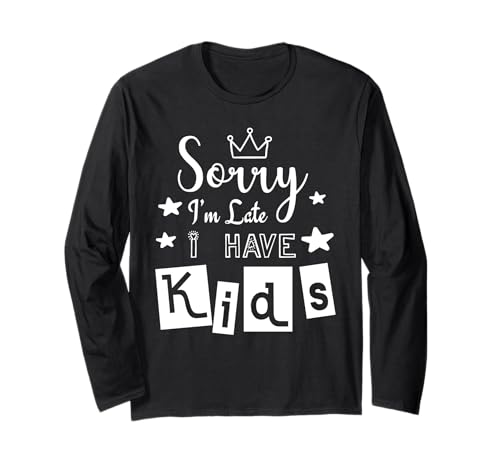 TUT Mir leid DASS ich zu spät komme Ich Habe Kinder Langarmshirt TUT Mir leid DASS ich zu spät komme Ich Habe Kinder Langarmshirt von Funny Sorry I'm Late I Have Kids Mother Father