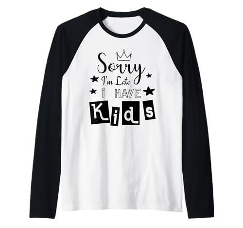 TUT Mir leid DASS ich zu spät komme Ich Habe Kinder Raglan TUT Mir leid DASS ich zu spät komme Ich Habe Kinder Raglan von Funny Sorry I'm Late I Have Kids Mother Father