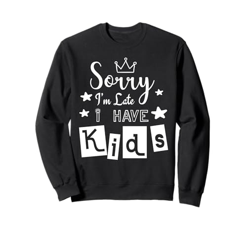 TUT Mir leid DASS ich zu spät komme Ich Habe Kinder Sweatshirt TUT Mir leid DASS ich zu spät komme Ich Habe Kinder Sweatshirt von Funny Sorry I'm Late I Have Kids Mother Father