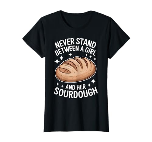 Sourdough Girl Lustiger Brotbacker T-Shirt Sourdough Girl Lustiger Brotbacker T-Shirt von Funny Sourdough Girl Cool Bread Baking Design