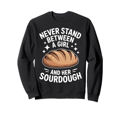 Sourdough Girl Lustiger Brotbacker Sweatshirt von Funny Sourdough Girl Cool Bread Baking Designs