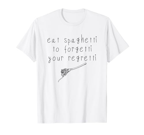 Eat Spaghetti To Forgetti Your Regretti Shirt Damen & Herren T-Shirt von Funny Spaghetti Gifts For Italian Food Lovers