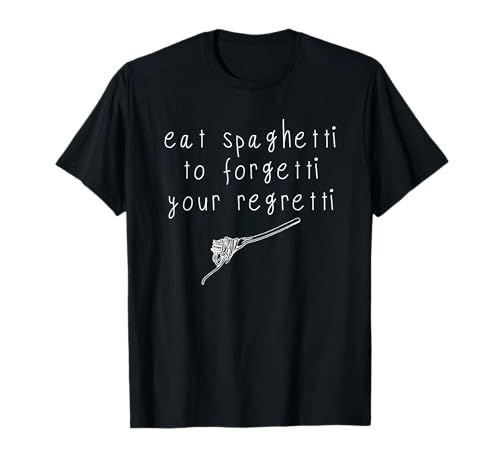 Eat Spaghetti To Forgetti Your Regretti Shirt Damen & Herren T-Shirt von Funny Spaghetti Gifts For Italian Food Lovers