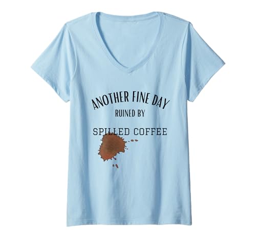 Damen EIN weiterer schöner Tag, der durch verschütteten Kaffee ruiniert wurde Sarkasmus Lustig T-Shirt mit V-Ausschnitt von Funny Spilled Coffee Designs