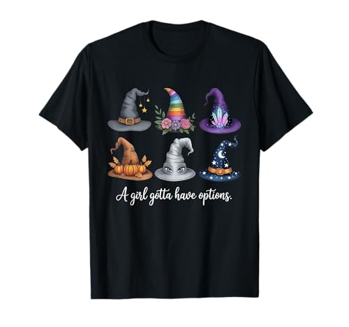 A Girl Gotta Have Options Süßer Hexenhut Halloween-Kostüm T-Shirt A Girl Gotta Have Options Süßer Hexenhut Halloween-Kostüm T-Shirt von Funny Spooky Witch Hat Options Halloween Costume