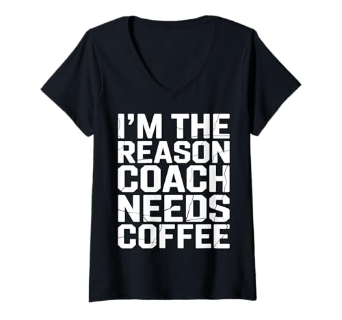 Damen I'm The Reason Coach Needs Coffee T-Shirt mit V-Ausschnitt Damen I'm The Reason Coach Needs Coffee T-Shirt mit V-Ausschnitt von Funny Sports Team Apparel
