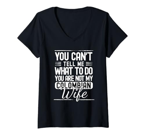 Damen Du Kannst Mir Nicht Sagen, was ich tun soll, du bist Nicht Meine kolumbianische Frau T-Shirt mit V-Ausschnitt Damen Du Kannst Mir Nicht Sagen, was ich tun soll, du bist Nicht Meine kolumbianische Frau T-Shirt mit V-Ausschnitt von Funny Spouse Colombian Wife Husband Joke for Men
