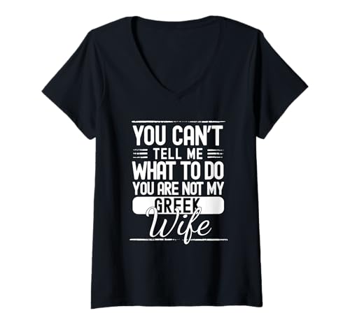 Damen Du Kannst Mir Nicht Sagen, was ich tun soll, du bist Nicht Meine griechische Frau T-Shirt mit V-Ausschnitt von Funny Spouse Greek Wife Husband Joke for Men