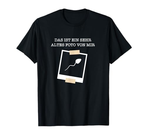 Das ist ein sehr altes Foto von mir - Witzig Lustig Herren T-Shirt Das ist ein sehr altes Foto von mir - Witzig Lustig Herren T-Shirt von Funny Spruch Coole Männer Sprüche Witzig Fun
