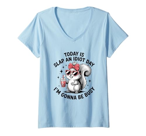 Damen Heute ist Slap An Idiot Day Ich werde beschäftigt sein T-Shirt mit V-Ausschnitt Damen Heute ist Slap An Idiot Day Ich werde beschäftigt sein T-Shirt mit V-Ausschnitt von Funny Squirrel Humor Fun Quirky Quotes